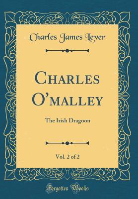 Download Charles O'Malley, Vol. 2 of 2: The Irish Dragoon (Classic Reprint) - Charles Lever | ePub
