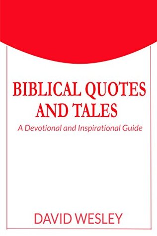 Download Biblical Quotes and Tales: A Devotional and Inspirational Guide - David Wesley | PDF