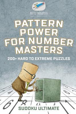 Full Download Pattern Power for Number Masters Sudoku Ultimate 200  Hard to Extreme Puzzles - Puzzle Therapist file in ePub