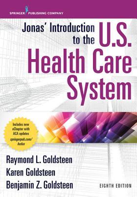 Full Download Jonas' Introduction to the U.S. Health Care System, 8th Edition - Raymond L. Goldsteen file in ePub