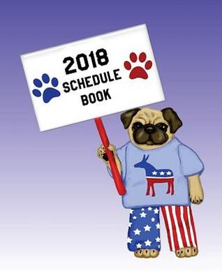 Read Online 2018 Schedule Book: Perfect Weekly & Monthly Planner- Calendar Schedule Organizer & Journal with Motivational Quote -New Year Gifts 2018 (Volume 6) -  | PDF