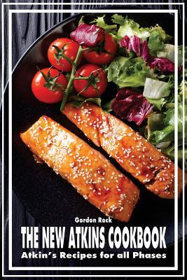 Full Download The New Atkins Cookbook: Atkin's Recipes for All Phases - Gordon Rock file in ePub