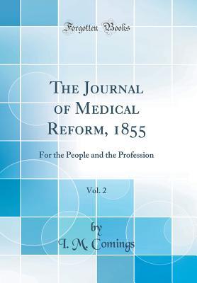 Download The Journal of Medical Reform, 1855, Vol. 2: For the People and the Profession (Classic Reprint) - I M Comings | ePub