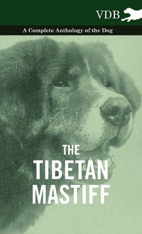 Read Online The Tibetan Mastiff - A Complete Anthology of the Dog - Various file in PDF