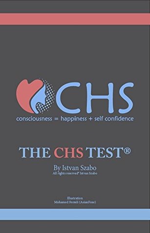 Full Download The CHS test: How to improve your life quality with CHS test (CHSEN Book 1) - Istvan Szabo | ePub