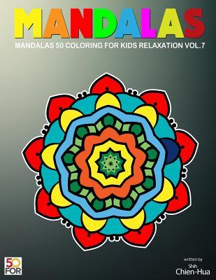 Read Online Mandalas 50 Coloring Pages for Older Kids Relaxation Vol.7 - Chien Hua Shih file in PDF