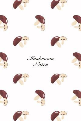 Download Mushroom Notes: 6x9 Notebook Watercolor Texture Design Vegetable Food Ingredient Pattern Cover. 108 Blank Lined Pages Matte Softcover Note Book Journal - | ePub