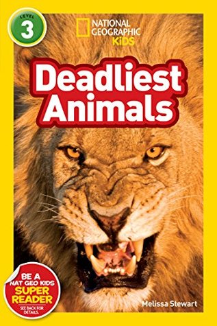Read Deadliest Animals (National Geographic Kids Readers) - Melissa Stewart | PDF
