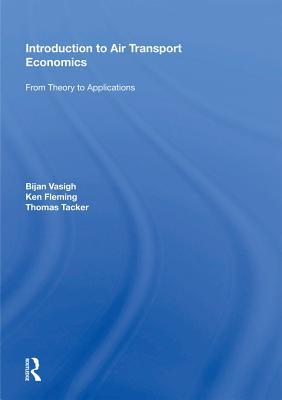 Read Online Introduction to Air Transport Economics: From Theory to Applications - Bijan Vasigh file in ePub