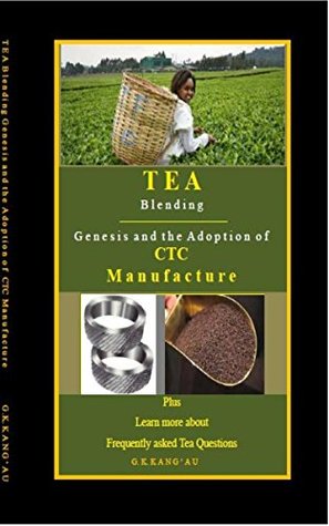 Read Tea Blending: Genesis and the Adoption of CTC Manufacture - G. K. Kang'au file in ePub