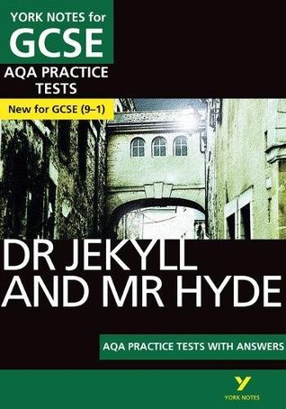 Read Online The Strange Case of Dr Jekyll and Mr Hyde AQA Practice Tests: York Notes for GCSE (9-1) - Ms Anne Rooney file in ePub