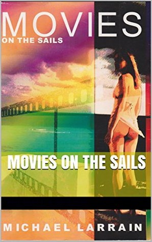 Read Online Movies on the Sails (The Wufahtibootda Novels Book 1) - Michael Larrain file in ePub