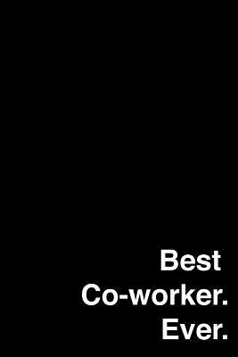 Read Best Co-Worker. Ever.: Grid Notebook Perfect for Giving to a Coworker to Take Notes at Work - Elita Nathan file in ePub