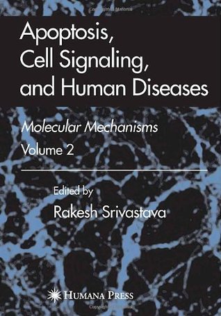 Read Apoptosis, Cell Signaling, and Human Diseases: Molecular Mechanisms, Volume 2 - Rakesh Srivastava (Ed.) | ePub
