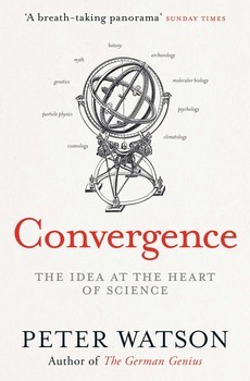Full Download Convergence: The Idea at the Heart of Science - Peter Watson | PDF