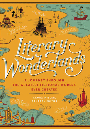 Download Literary Wonderlands: A Journey Through the Greatest Fictional Worlds Ever Created - Laura Miller file in ePub