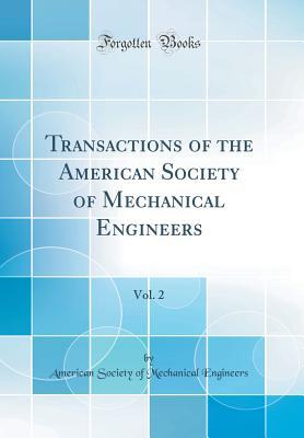 Full Download Transactions of the American Society of Mechanical Engineers, Vol. 2 (Classic Reprint) - American Society of Mechanica Engineers | ePub