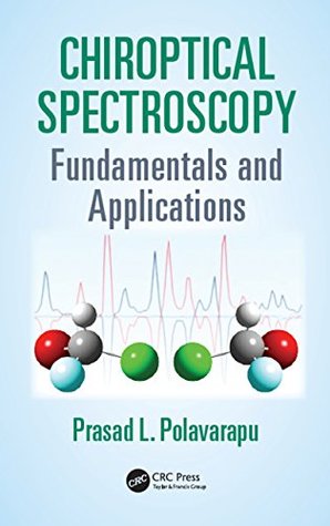 Read Online Chiroptical Spectroscopy: Fundamentals and Applications - Prasad L. Polavarapu | ePub