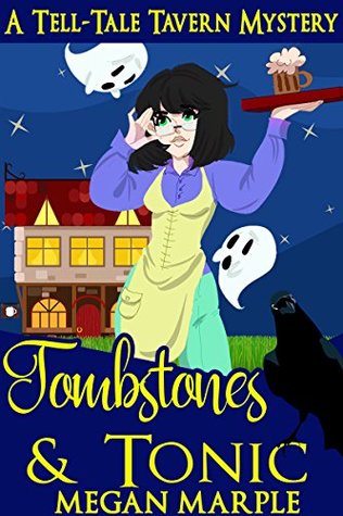 Full Download Tombstones & Tonic (Tell-Tale Tavern Mysteries Book 4) - Megan Marple | PDF