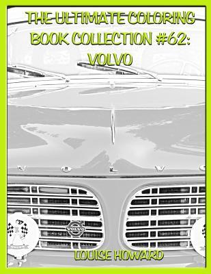 Full Download The Ultimate Coloring Book Collection #62: Volvo - Louise Howard file in ePub