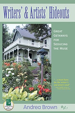 Read Writers' and Artists' Hideouts: Great Getaways for Seducing the Muse - Andrea Brown | PDF