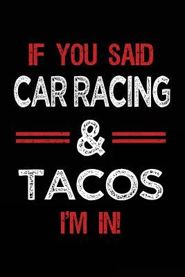 Full Download If You Said Car Racing & Tacos I'm in: Journals to Write in for Kids - 6x9 -  file in ePub