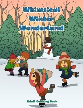 Download Whimsical Winter Wonderland: A Super Cute Winter Coloring Book (Kawaii, Manga and Anime Coloring Books for Adults, Teens and Tweens) (Volume 6) - Mindful Coloring Books | PDF