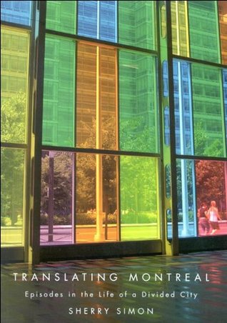 Full Download Translating Montreal: Episodes in the Life of a Divided City - Sherry Simon file in ePub