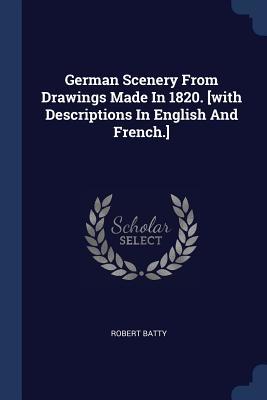 Download German Scenery from Drawings Made in 1820. [with Descriptions in English and French.] - Robert Batty | PDF