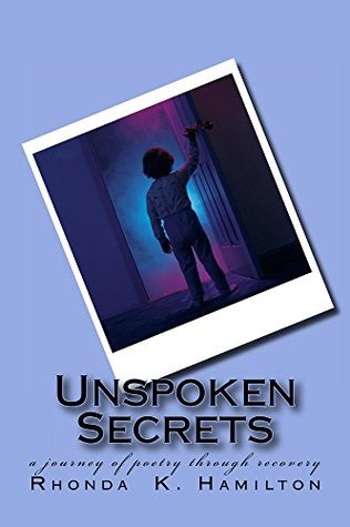 Full Download Unspoken Secrets: a journey of poetry through recovery - Rhonda Hamilton file in ePub