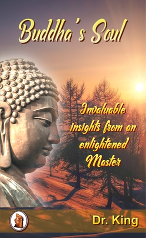 Full Download Buddha’s Soul: Invaluable Insights from an Enlightened Master - Dr.King file in ePub