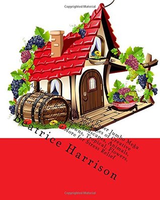 Read Adult Coloring Book: Giant Super Jumbo Mega Coloring Book Over 200 Pages of Creative Enchanting Gardens, Landscapes, Animals, Forests, Buildings,  More for Stress Relief (Adult Coloring Books) - Beatrice Harrison file in PDF