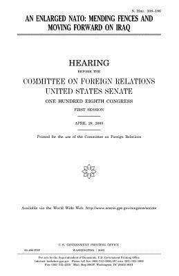 Download An Enlarged NATO: Mending Fences and Moving Forward on Iraq - U.S. Congress | ePub