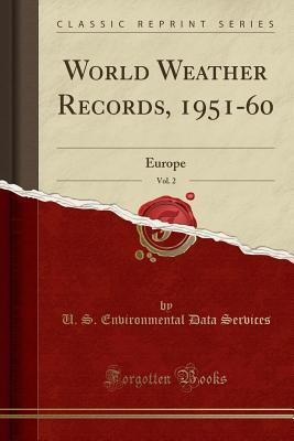 Download World Weather Records, 1951-60, Vol. 2: Europe (Classic Reprint) - U S Environmental Data Services file in ePub