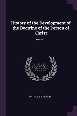 Full Download History of the Development of the Doctrine of the Person of Christ; Volume 1 - Isaak August Dorner file in PDF
