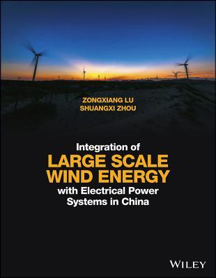 Download Integration of Large Scale Wind Energy with Electrical Power Systems in China - Zongxiang Lu | ePub