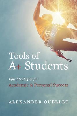 Read Online Tools of A  Students: The a Students Toolbox for Success - Alexander Ouellet file in PDF