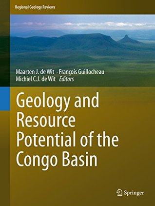 Read Geology and Resource Potential of the Congo Basin (Regional Geology Reviews) - Maarten J. De Wit file in PDF