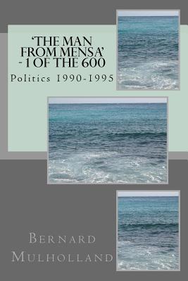 Download 'the man from MENSA' - 1 of the 600: Politics 1990-1995 - Dr Bernard J Mulholland file in ePub