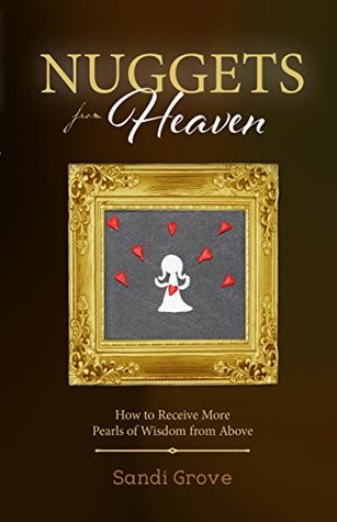 Download Nuggets from Heaven: How to Receive More Pearls of Wisdom from Above - Sandi Grove file in PDF