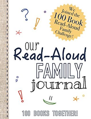 Read Online Read-Aloud Family Journal: Join the 100 Book Read-Aloud Family Challenge - J. G. Kemp file in PDF