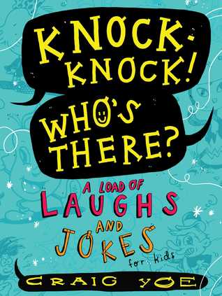 Full Download Knock-Knock! Who's There?: A Load of Laughs and Jokes for Kids - Craig Yoe file in PDF