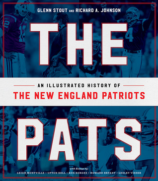 Full Download The Pats: An Illustrated History of the New England Patriots - Glenn Stout file in ePub