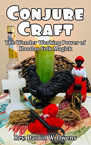 Read Online Conjure Craft: The Wonder Working Power of Hoodoo Folk Magick - Darrin W. Owens file in PDF