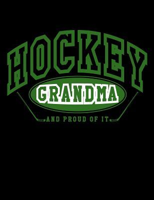 Full Download Hockey Grandma and Proud of It: Hockey Birthday Gifts for Grandmas - Hockey Sketchbook 8.5x11 -  file in ePub