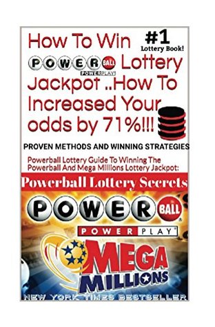 Download HOW TO WIN POWERBALL LOTTERY JACKPOT ..How TO Increase Your odds by 71%: Proven Methods and Secrets To Winning  Cash 3, 4, Powerball Lottery, and Mega  Lottery Jackpots. (MEGA MILLIONS AWAITS) - Powerball Money Secrets file in PDF