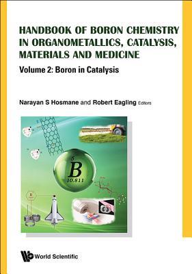 Read Online Handbook of Boron Science: With Applications in Organometallics, Catalysis, Materials and Medicine - Narayan S Hosmane file in ePub