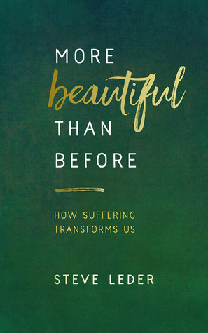 Download More Beautiful Than Before: How Suffering Transforms Us - Steve Leder | PDF