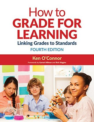 Read Online How to Grade for Learning: Linking Grades to Standards - Ken B. O'Connor | PDF