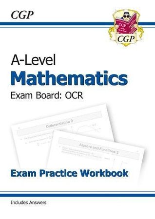 Read Online New A-Level Maths for OCR: Year 1 & 2 Exam Practice Workbook (CGP A-Level Maths 2017-2018) - CGP Books | ePub